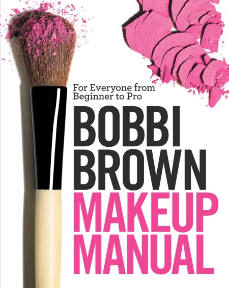 Bobbi Brown Makeup Manual By