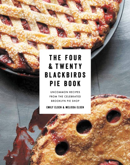 The Four & Twenty Blackbirds Pie Book